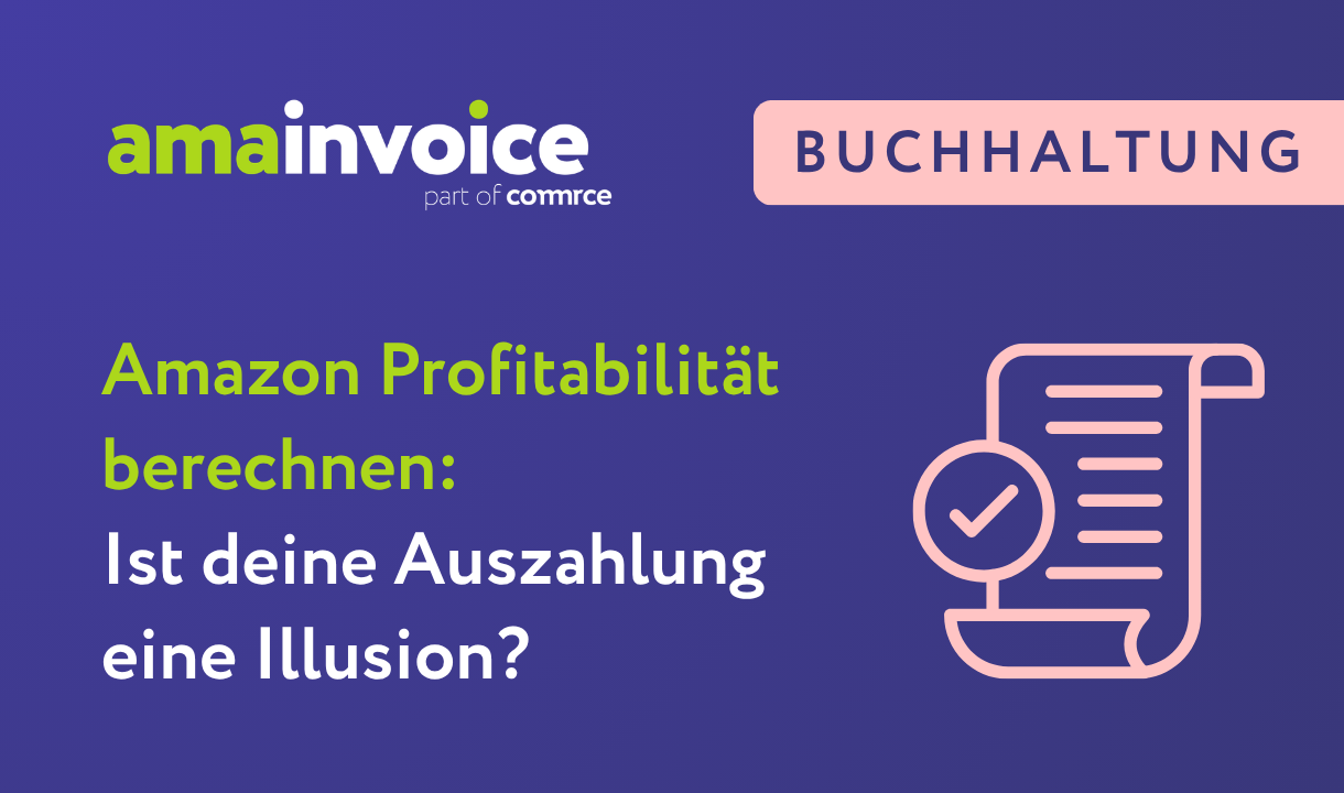 Amazon Profitabilität berechnen: Warum deine Auszahlung eine gefährliche Illusion ist