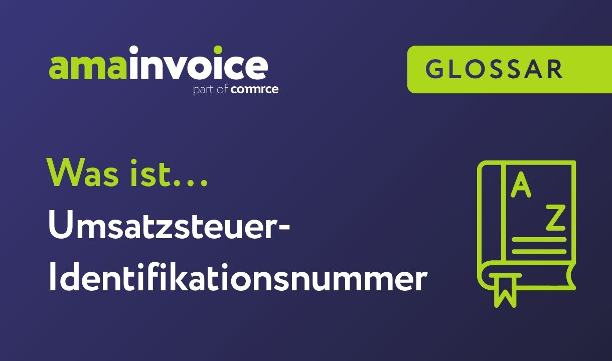Textgrafik mit dem Titel 'Was ist... Umsatzsteuer-Identifikationsnummer' und dem Logo 'amainvoice part of comrce' sowie einem gelben Symbol eines Buches mit den Buchstaben A und Z