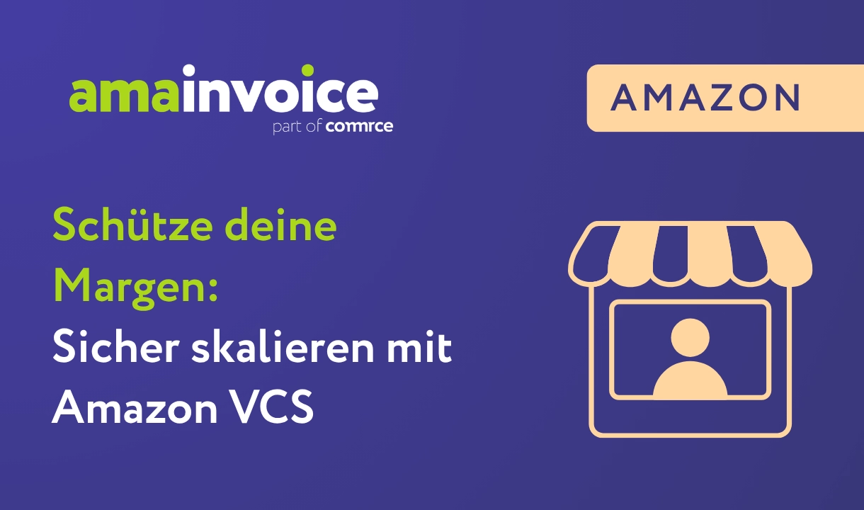 Text auf blauem Hintergrund mit dem Schriftzug 'amainvoice part of commerce', 'Schütze deine Margen: Sicher skalieren mit Amazon VCS' und einem stilisierten Laden-Icon neben dem Wort 'AMAZON'