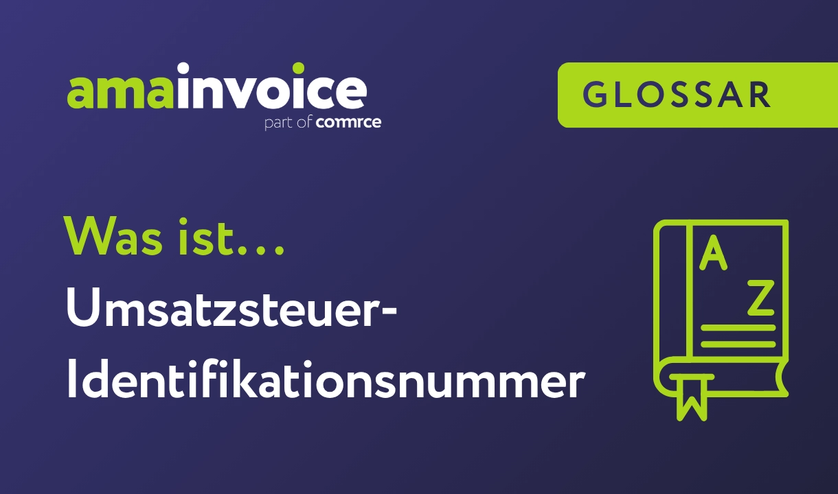 Textgrafik mit dem Titel 'Was ist... Umsatzsteuer-Identifikationsnummer' und dem Logo 'amainvoice part of comrce' sowie einem gelben Symbol eines Buches mit den Buchstaben A und Z