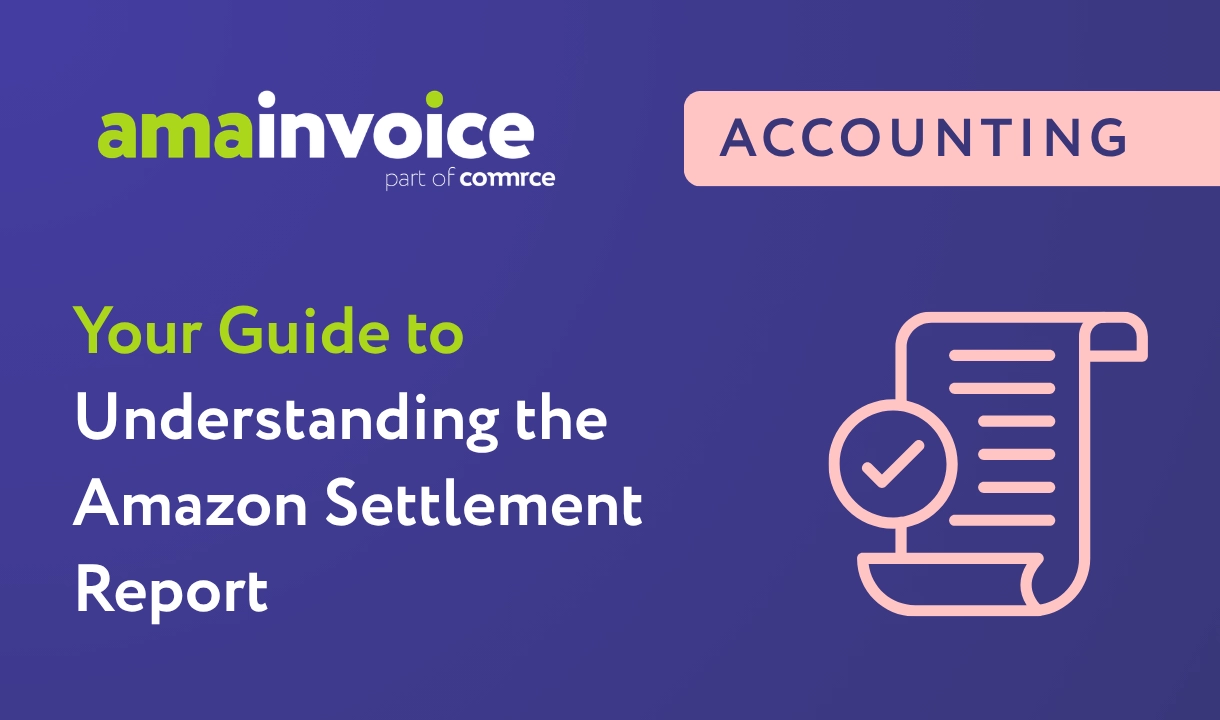 Understanding and Correctly Booking Your Amazon Settlement Report
