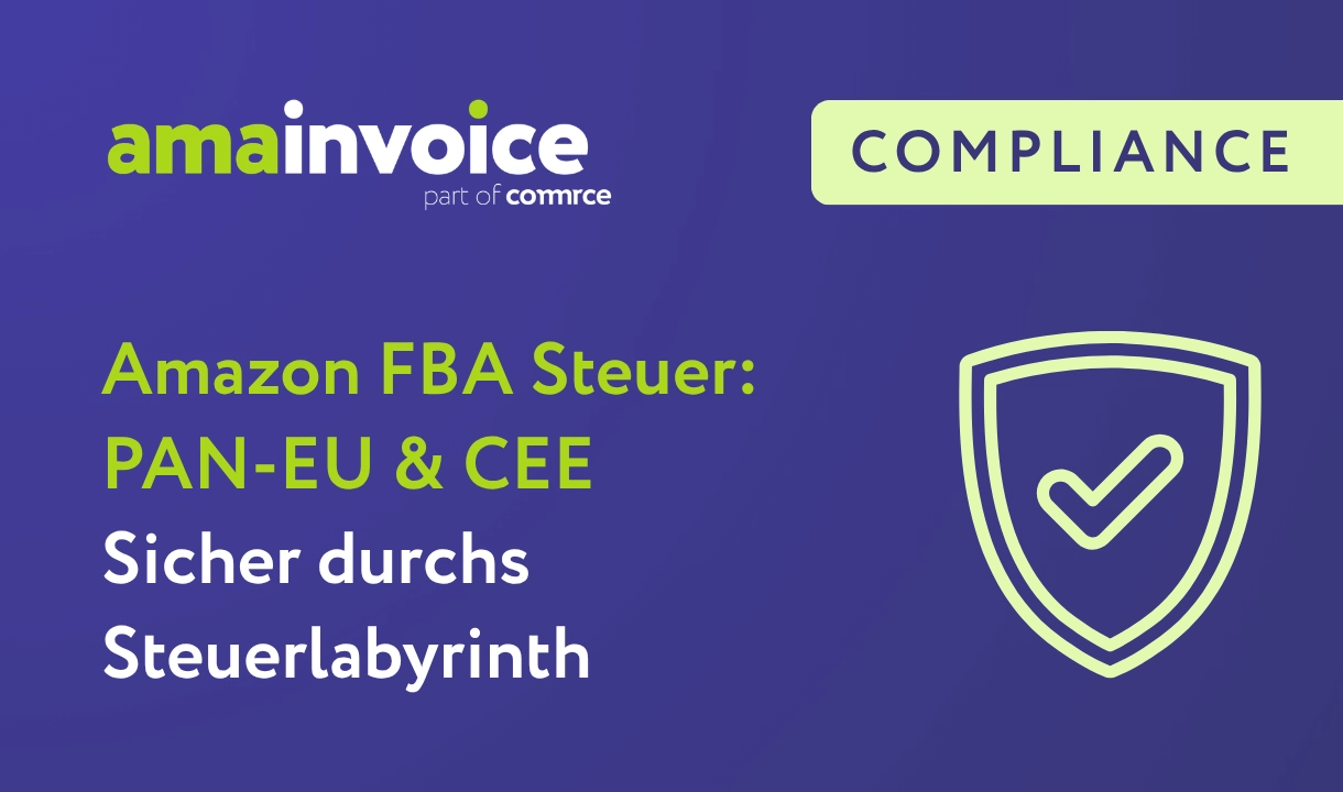 Amazon FBA Tax: PAN-EU & CEE — How to Navigate the Tax Maze with Amainvoice