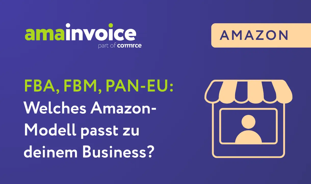 Textgrafik mit dem Titel 'FBA, FBM, PAN-EU: Welches Amazon-Modell passt zu deinem Business?' und dem Logo 'amainvoice part of commerce'. Rechts ein stilisiertes Laden-Symbol mit der Aufschrift 'AMAZON'.