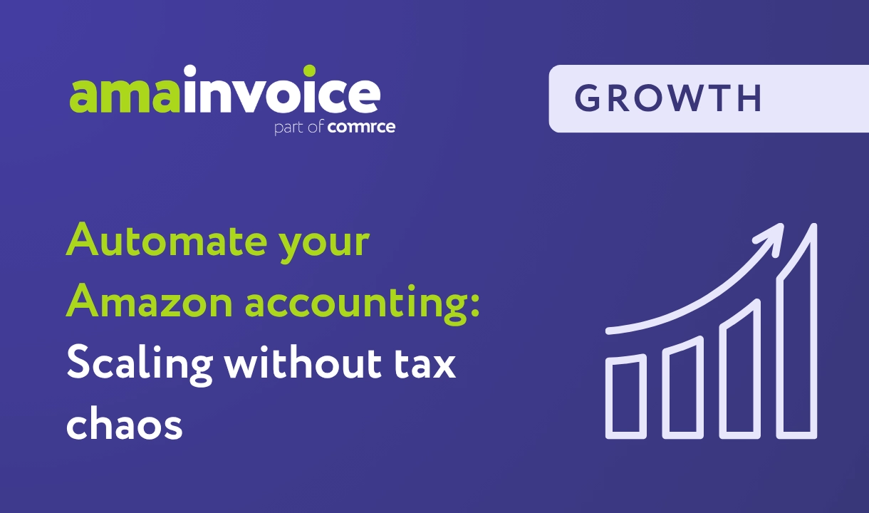 Automating Amazon accounting in 2026: Scaling without tax chaos and margin loss