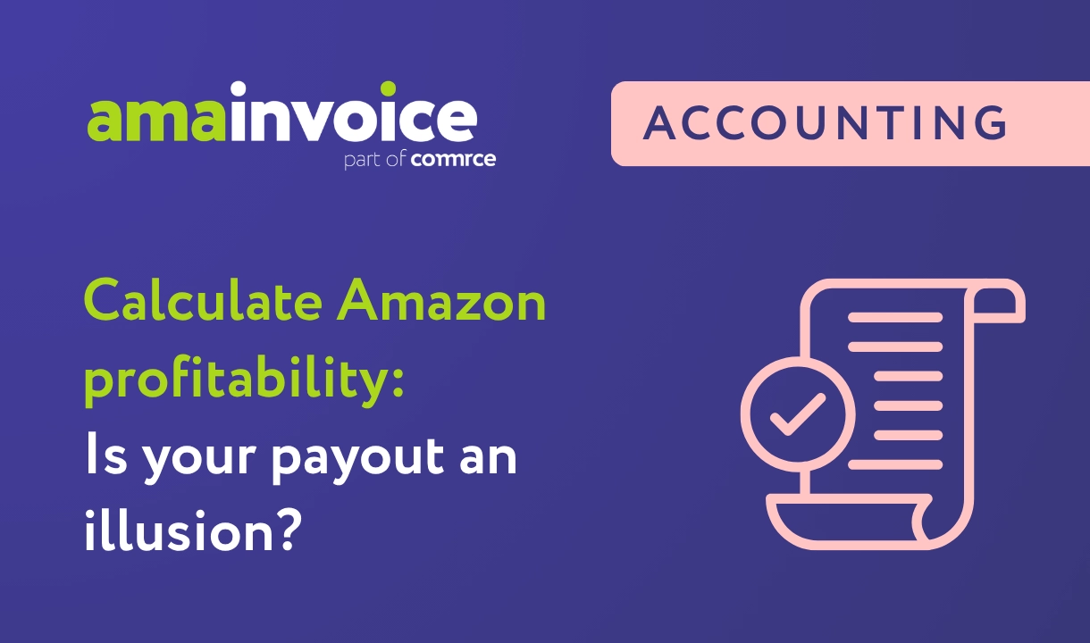 Calculating Amazon profitability: Why your payout is a dangerous illusion