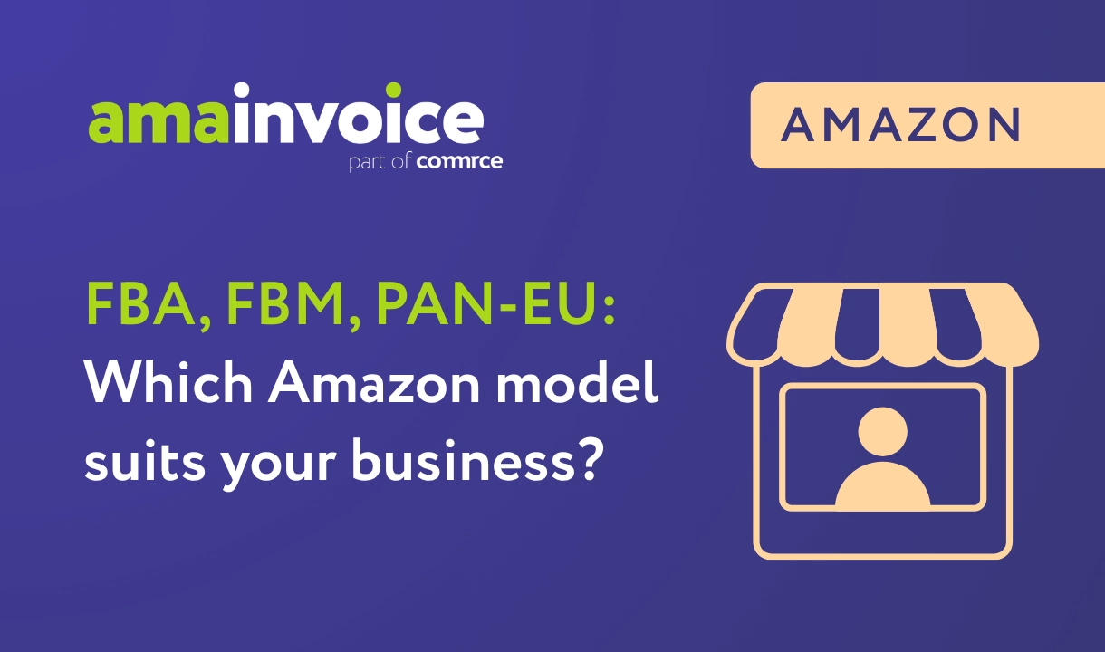 FBA, FBM, PAN-EU: Which Amazon model fits your business? A comprehensive guide for Amazon merchants