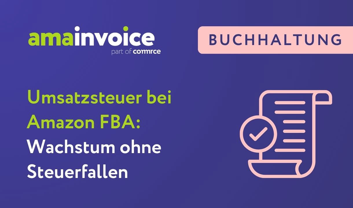 Textgrafik mit dem Titel 'Umsatzsteuer bei Amazon FBA: Wachstum ohne Steuerfallen' und dem Logo 'amainvoice part of commerce' auf blauem Hintergrund
