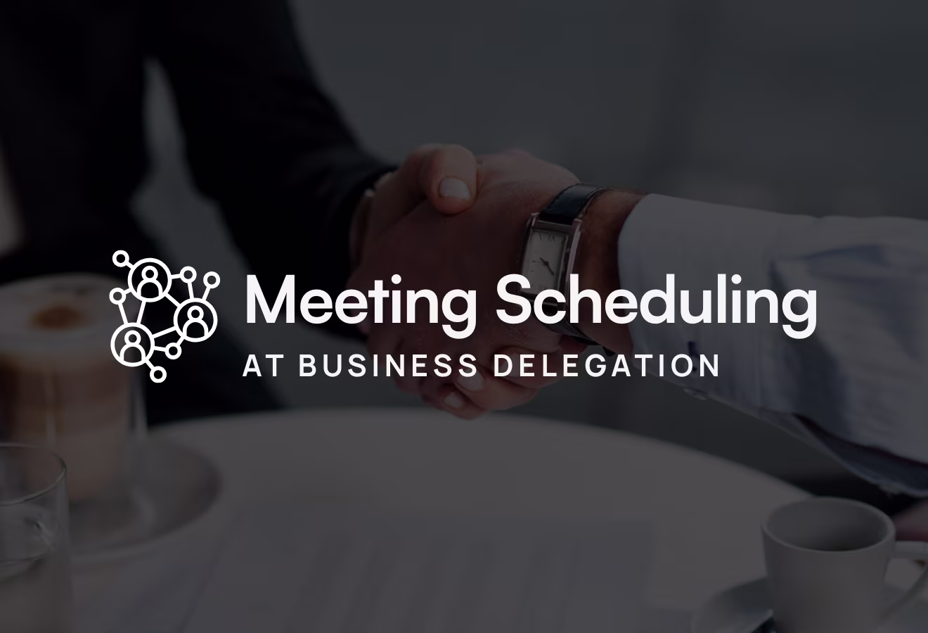  Scheduling additional meetings during delegation