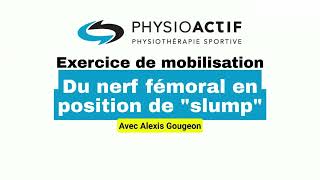 Physio démontrant mobilisation du nerf fémoral en pkb-slump