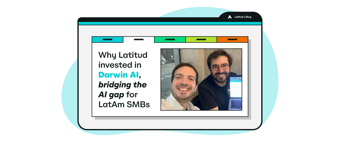 Why Latitud invested in Darwin AI, bridging the AI gap for LatAm SMBs