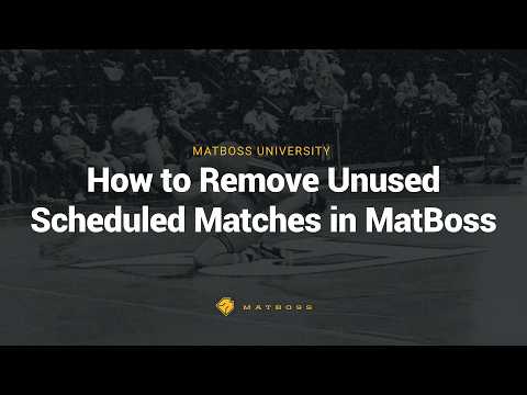 How to Remove Unused Scheduled Matches in MatBoss