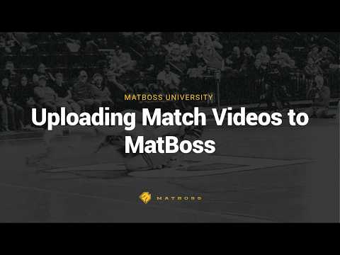 How to Upload Match Videos to MatBoss