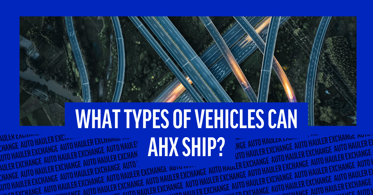 What Types of Vehicles Can AHX Ship?