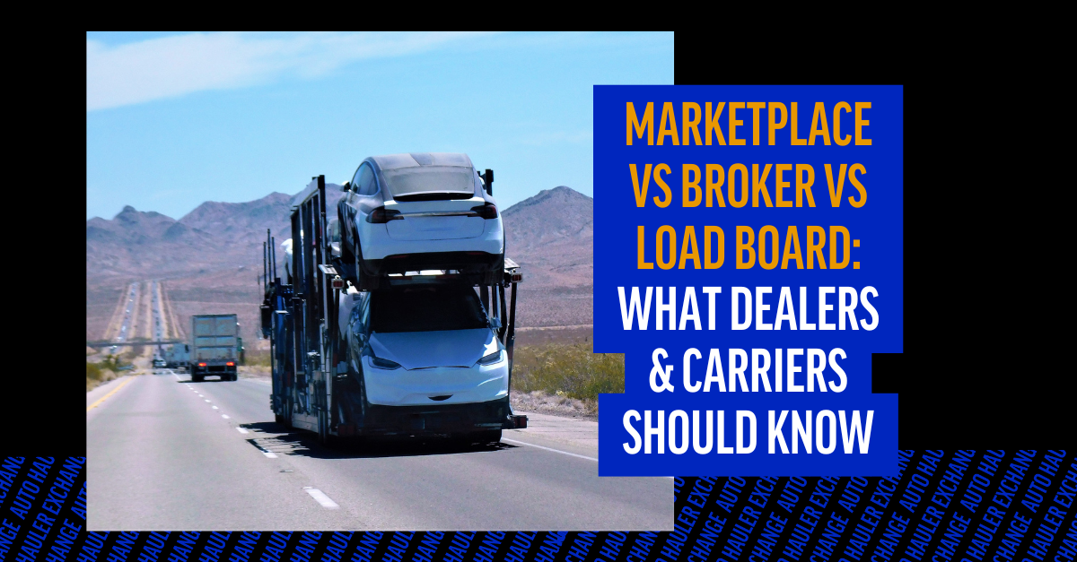 Marketplace vs Broker vs Load Board: What Dealers & Carriers Should Know
