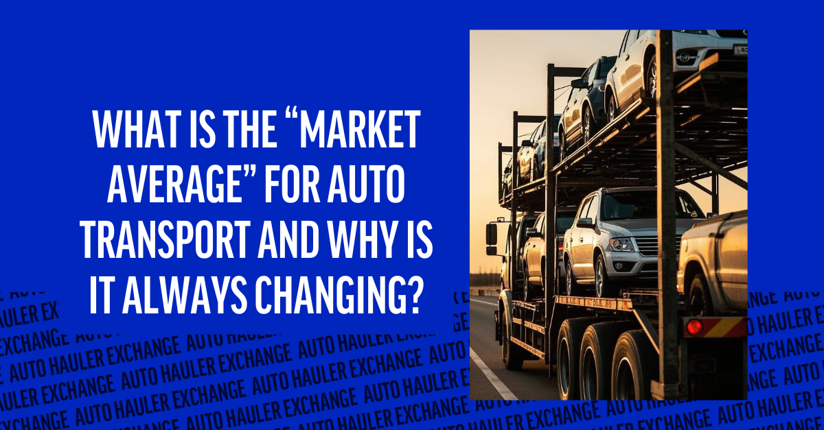 What is the “Market Average” for Auto Transport and Why is it Always Changing?