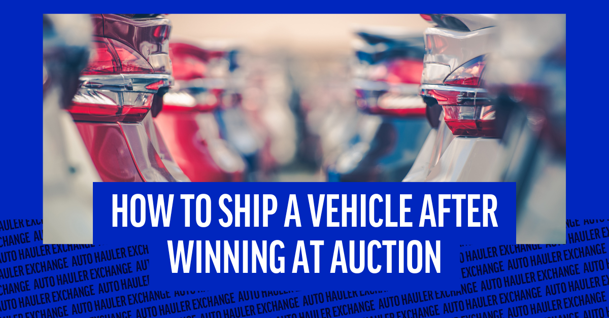 How to Ship a Vehicle After Winning at Auction