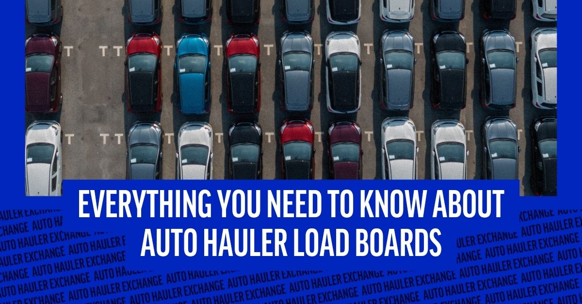 The Complete Guide to Auto Hauler Load Boards