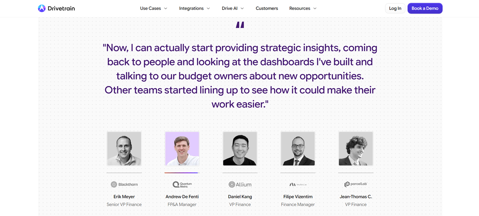 Drivetrain webpage section with a quote about providing strategic insights from Andrew De Fenti, FP&A Manager at Quantum Metric, along with black-and-white photos and names of five finance professionals including Erik Meyer, Daniel Kang, Filipe Vizentim, and Jean-Thomas C.