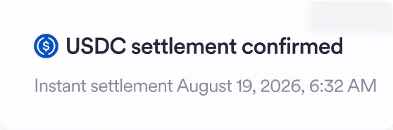 Notification showing USDC settlement confirmed with instant settlement date and time August 19, 2026, 6:32 AM.