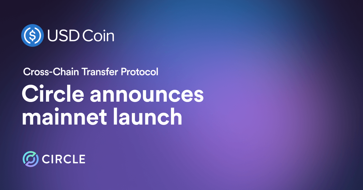 Circle Delivers USDC Interoperability with Mainnet Launch of CCTP | Circle