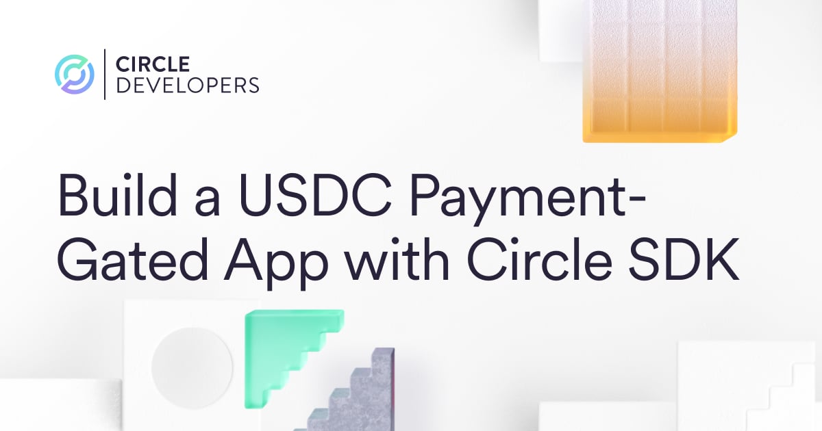 Crie um app com controle de pagamento em USDC com o SDK da Circle