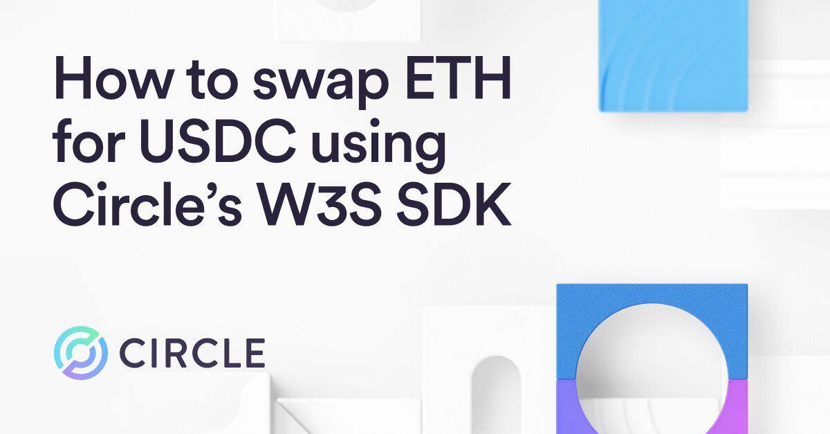 How to Swap ETH for USDC with Circle's Smart Contract Platform