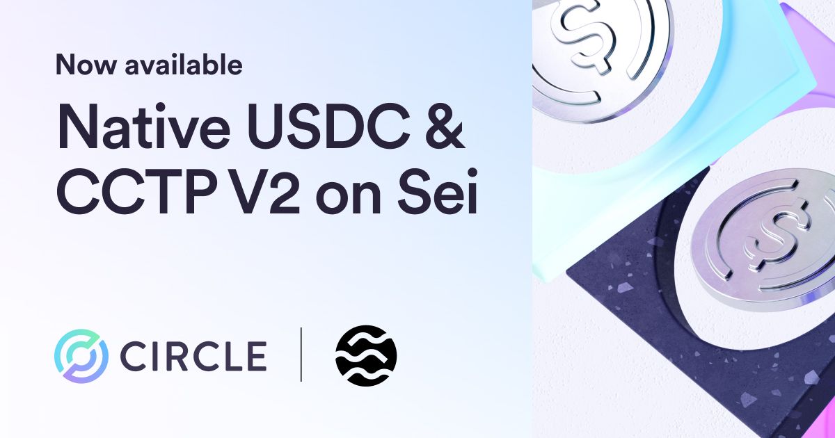 Now Available: USDC & CCTP V2 on Sei