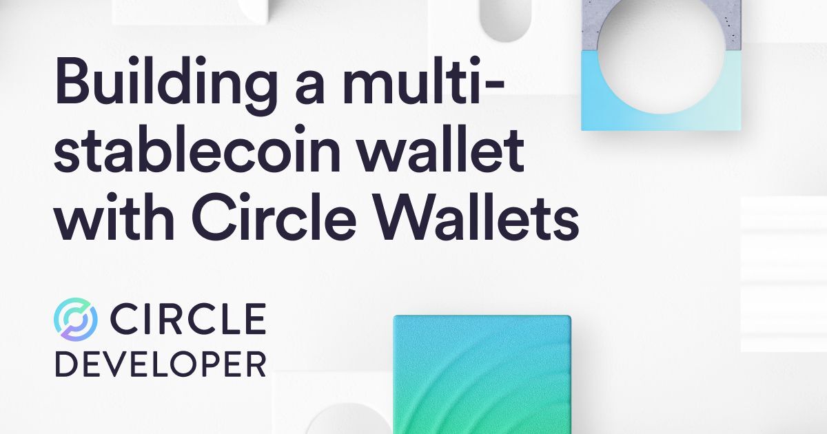Build a multi-currency stablecoin wallet with Circle Wallets