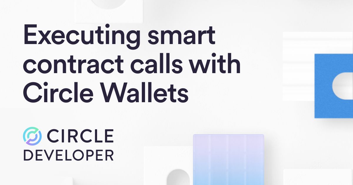 Calling Smart Contracts with Circle Wallets