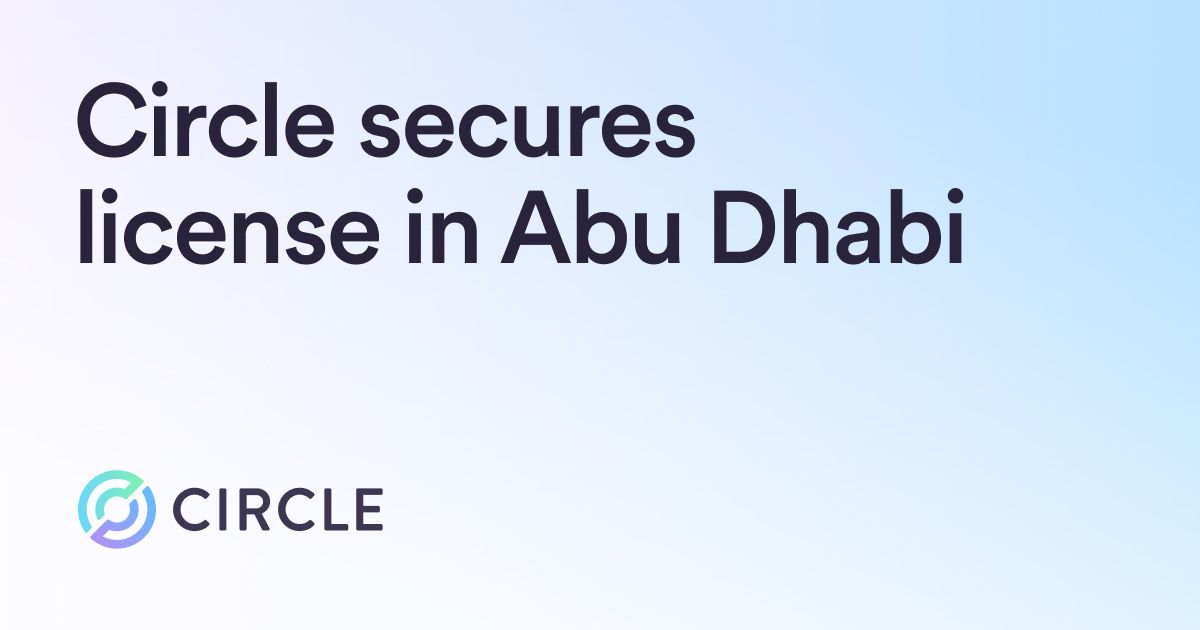 CIRCLE ADVANCES UAE EXPANSION WITH ADGM LICENSE intelligence overview