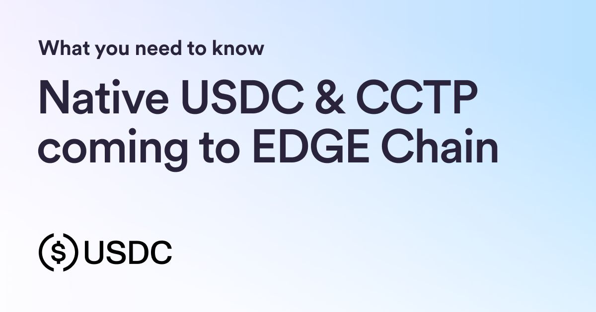 Native USDC and CCTP are coming to EDGE Chain: What you need to know
