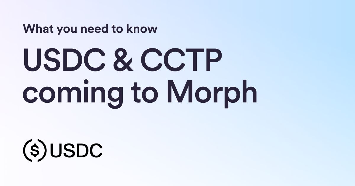 USDC and CCTP are coming to Morph: What you need to know