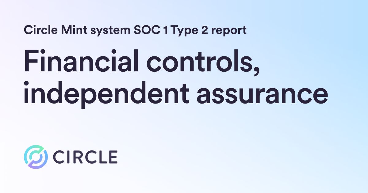 Circle Receives a System and Organization Controls (SOC) 1 Type 2 Examination Report for the Circle Mint system