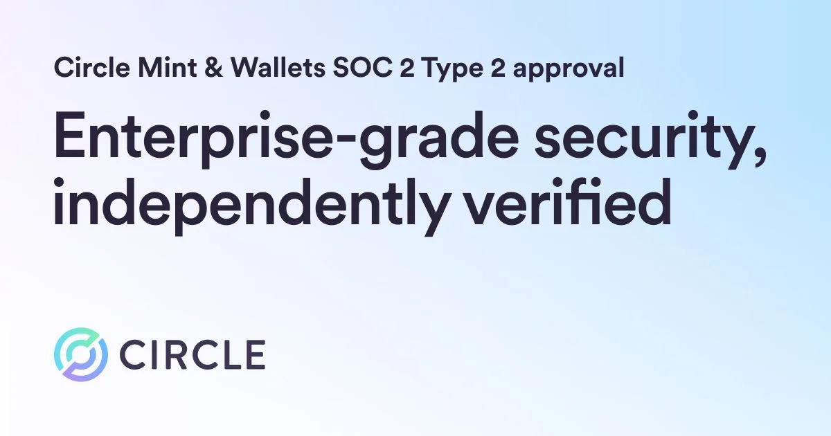 Circle receives a System and Organization Controls (SOC) 2 Type 2 examination report for the Circle Mint and Wallets system
