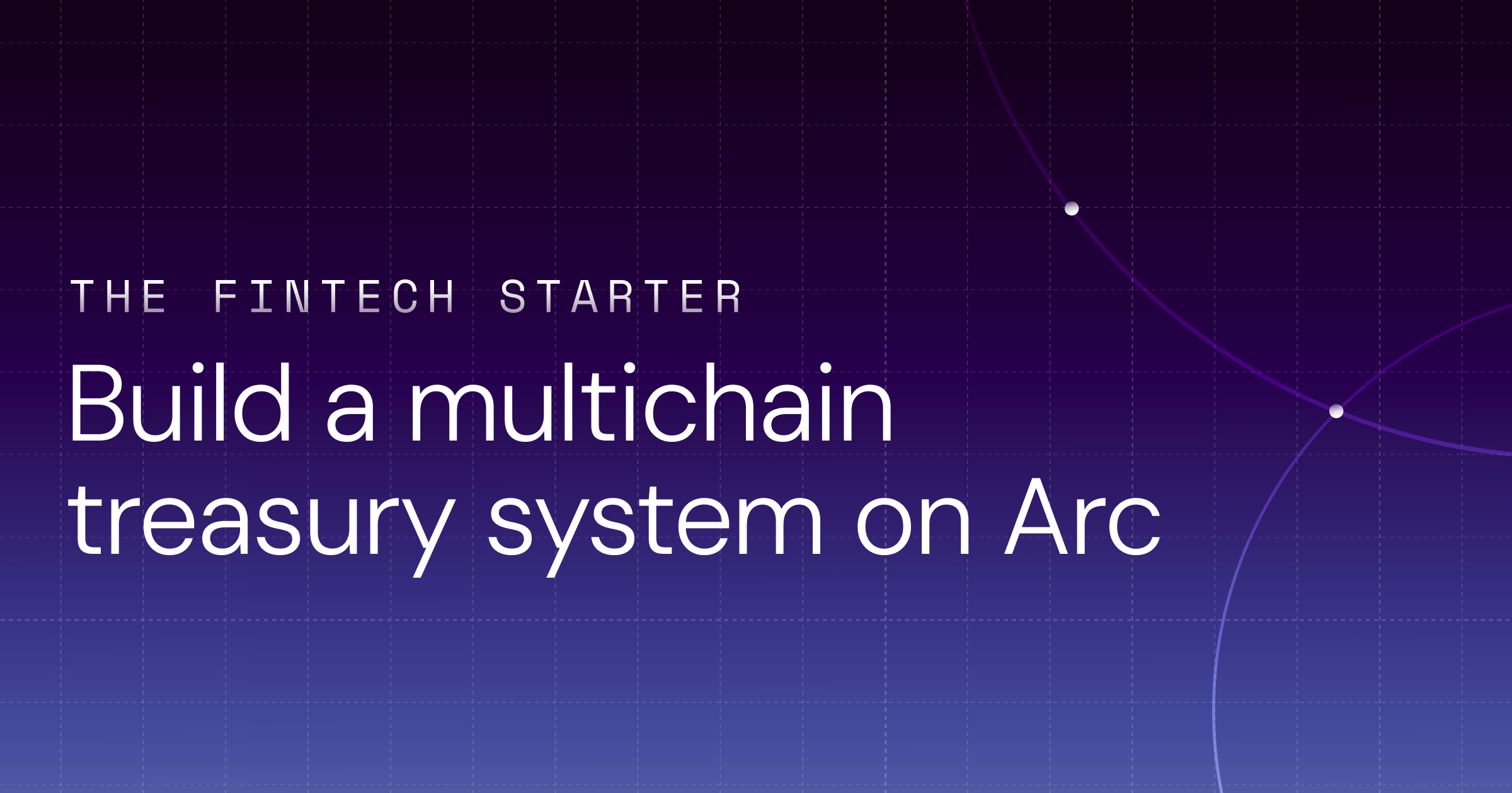 Build a Multichain Treasury System on Arc: The Fintech Starter