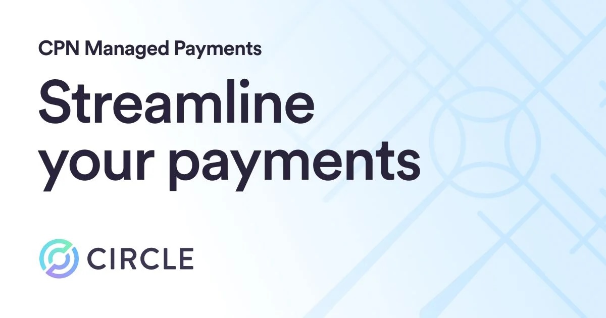 Circle Managed Payments promotional image for stablecoin settlement infrastructure.