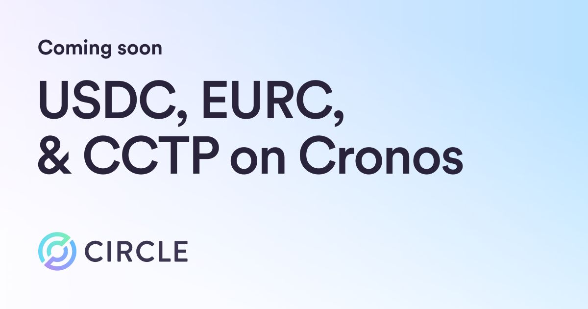 USDC, EURC, and CCTP are Coming Soon to Cronos: What You Need to Know