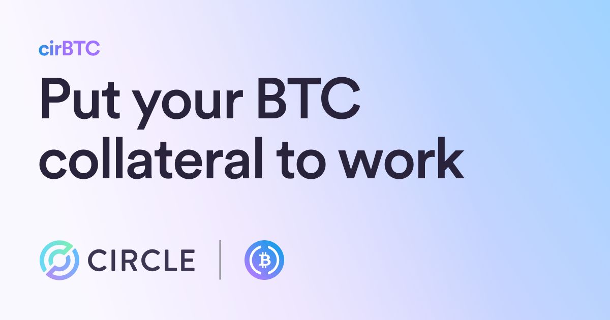 How USDC and cirBTC Unlock Capital Efficiency