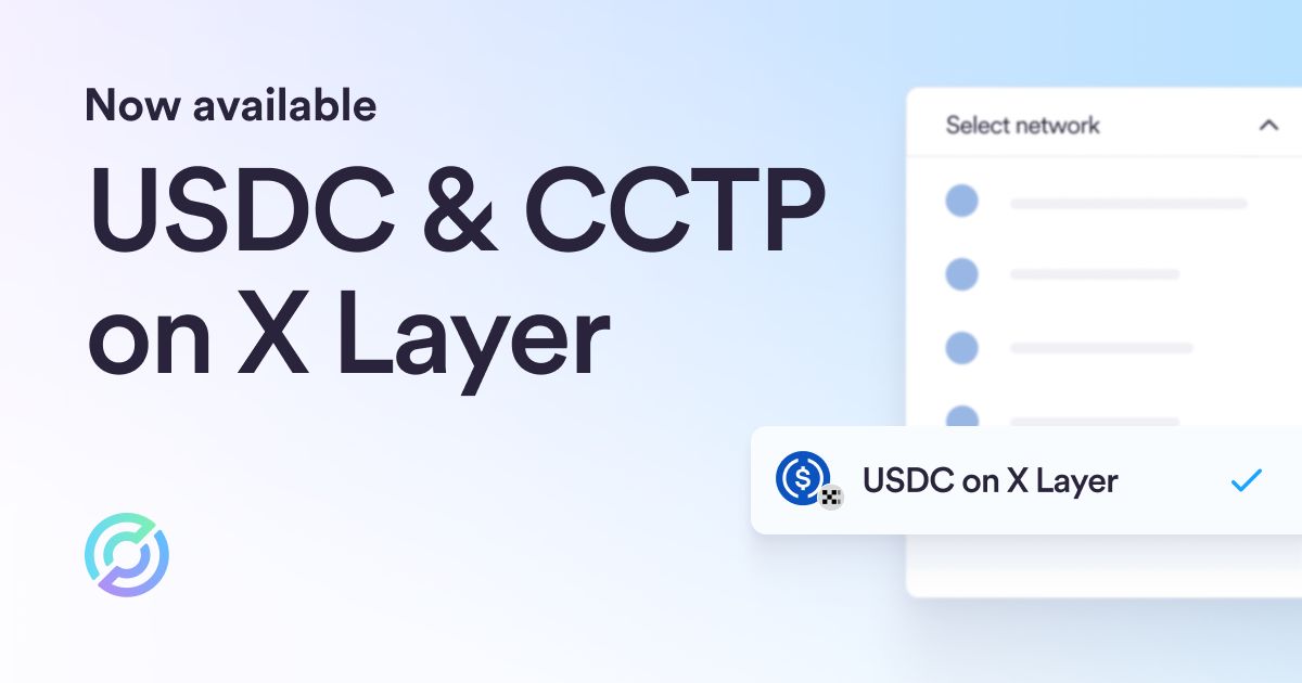 Now Available: USDC and CCTP on X Layer