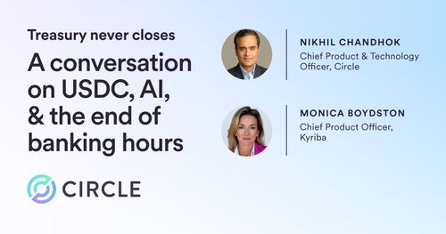 Treasury never closes: a conversation on USDC, AI, and the end of banking hours