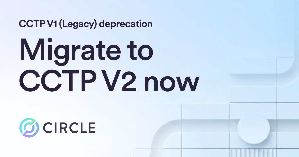 Migrate to CCTP V2 Ahead of CCTP V1 (Legacy) Deprecation