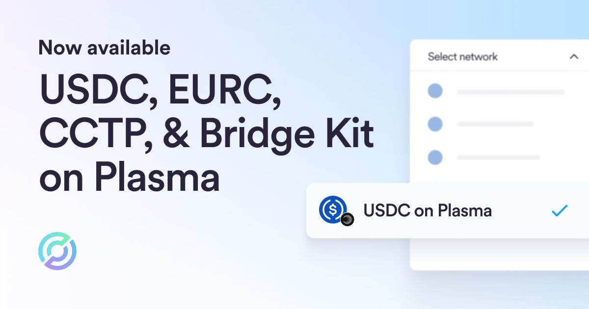 Now Available: USDC, EURC, CCTP, and Bridge Kit on Plasma
