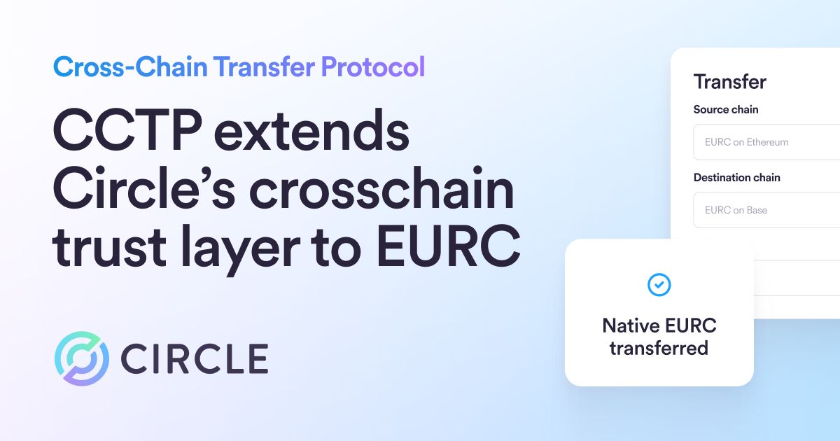 CCTP Extends Circle’s Crosschain Trust Layer to EURC