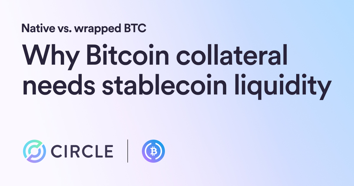 Why Bitcoin Collateral Needs Stablecoin Liquidity