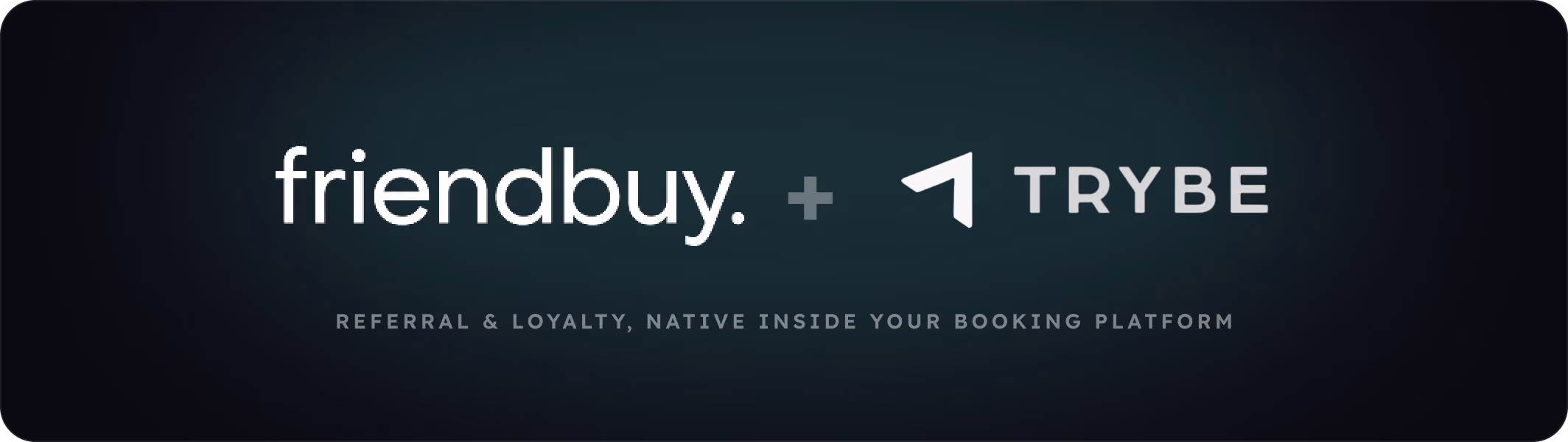 Friendbuy and TRYBE integration for referral and loyalty programs