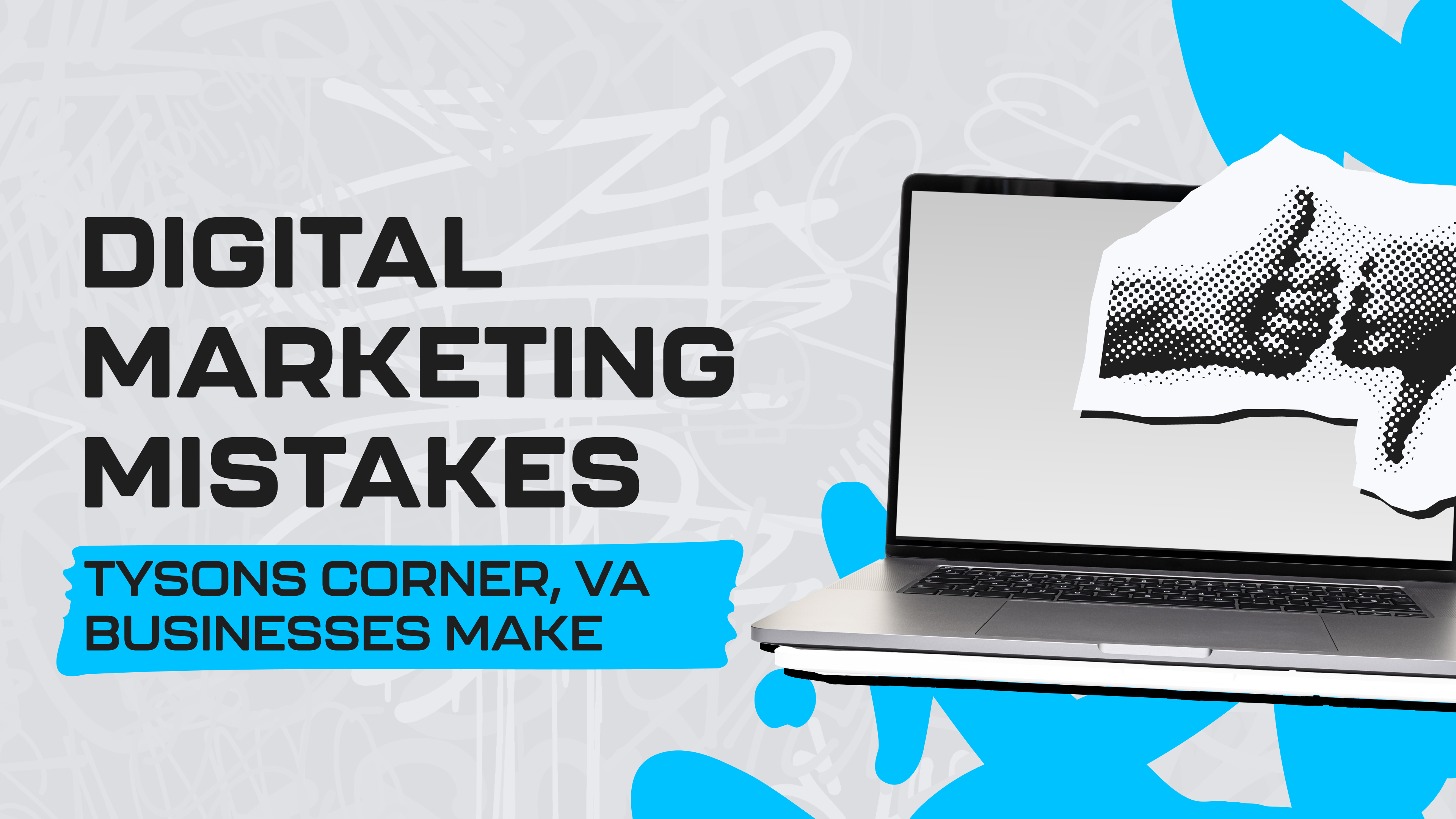 Digital Marketing Mistakes Tysons Corner, VA Businesses Make