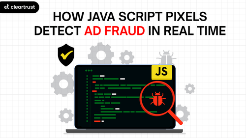 JavaScript Pixels for Real-Time Ad Fraud Detection