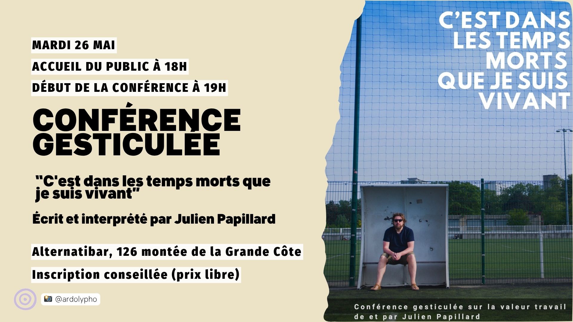 C'est dans les temps morts que je suis vivant : conférence gesticulée Julien Papillard