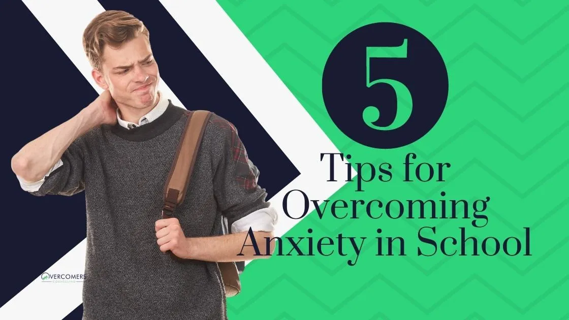 5 Tips for Overcoming Anxiety in School