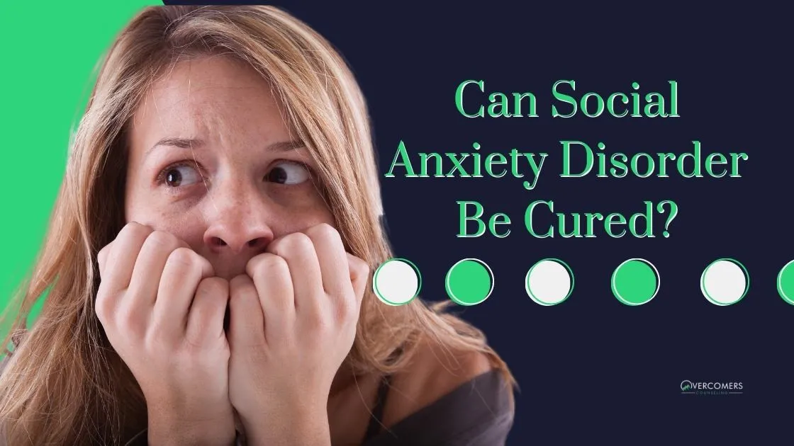 Can Social Anxiety Disorder Be Cured?